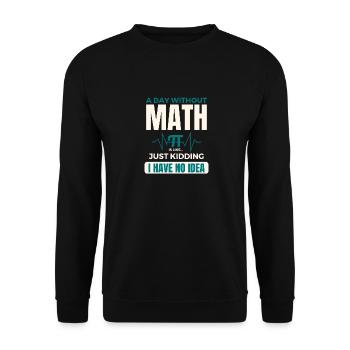 A Day Without Math is Like Mathematics Pi day - Unisex Sweatshirt - black - Front - Alina (178cm) & Michal (187cm)
