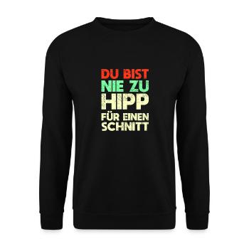 Du Bist Nie Zu Hipp Für Einen Schnitt - Unisex Pullover - Schwarz - Vorne - Alina (178cm) & Michal (187cm)