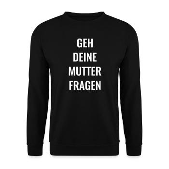 Papa Tochter Sohn Vater - Geh deine Mutter fragen - Unisex Pullover - Schwarz - Vorne - Alina (178cm) & Michal (187cm)