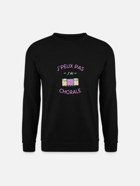 I can't I have Choir - Unisex Sweatshirt - black