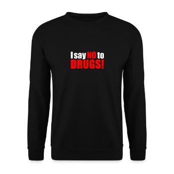 I say no to drugs - Unisex Sweatshirt - black - Front - Alina (178cm) & Michal (187cm)