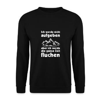 Ich werde nicht aufgeben aber ich werde die ganze - Unisex Pullover - Schwarz - Vorne - Alina (178cm) & Michal (187cm)