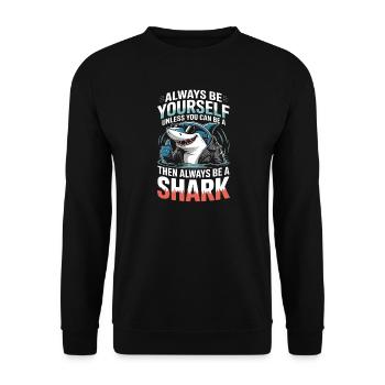 Sei immer du selbst, es sei denn, du kannst ein Hai sein - Unisex Pullover - Schwarz - Vorne - Alina (178cm) & Michal (187cm)