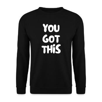 you got this - Unisex Sweatshirt - black - Front - Alina (178cm) & Michal (187cm)