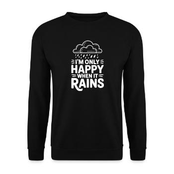 I'm Only Happy When It Rains - Unisex Sweatshirt - black - Front - Alina (178cm) & Michal (187cm)