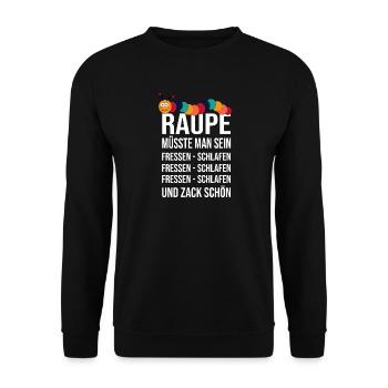 Raupe - Raupe müsste man sein - fressen - schlafen - Unisex Pullover - Schwarz - Vorne - Alina (178cm) & Michal (187cm)