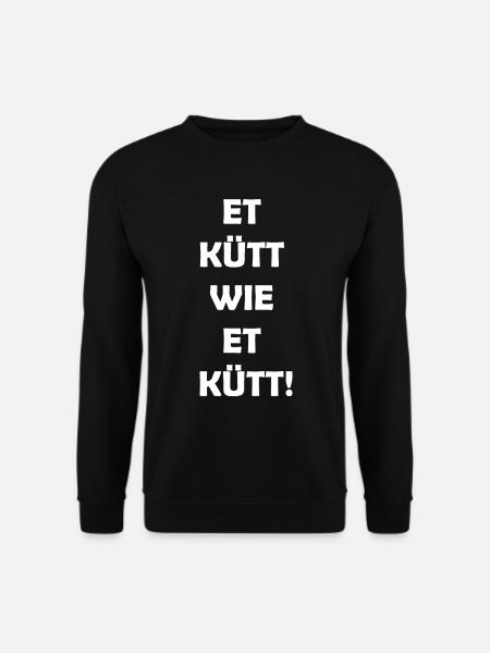 Kölsche Sprüche ET KÜTT WIE ET KÜTT Köln - Unisex Pullover - Schwarz