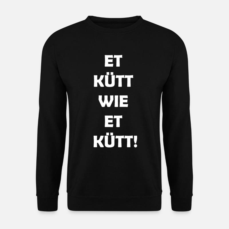 Kölsche Sprüche ET KÜTT WIE ET KÜTT Köln - Unisex Pullover - Schwarz