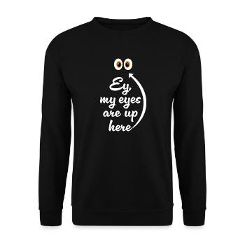 My eyes are up here - Unisex Sweatshirt - black - Front - Alina (178cm) & Michal (187cm)