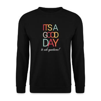 It's a good day to ask questions - Unisex Sweatshirt - black - Front - Alina (178cm) & Michal (187cm)