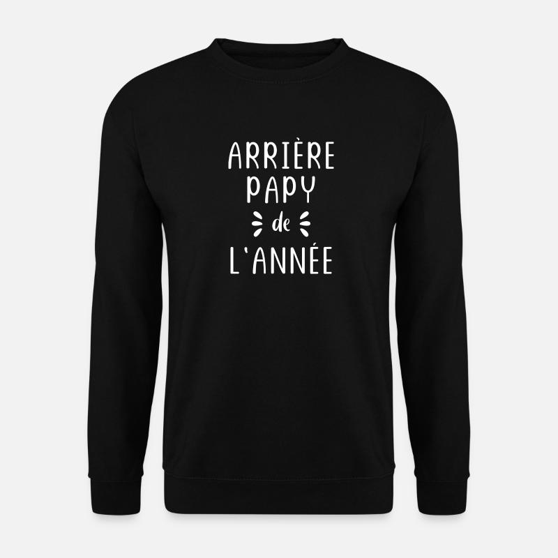 Arrière papy de l'année - Sweat-shirt Unisexe - noir