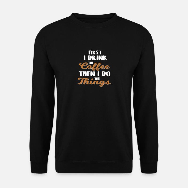 Coffee coffee - Unisex Sweatshirt - black