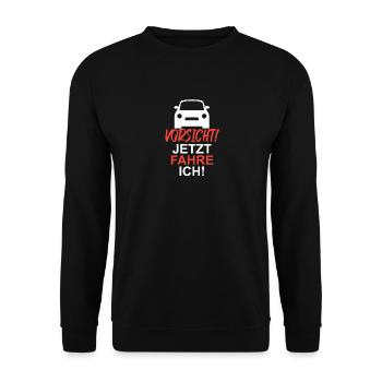 Vorsicht Jetzt fahre ich - Unisex Pullover - Schwarz - Vorne - Alina (178cm) & Michal (187cm)