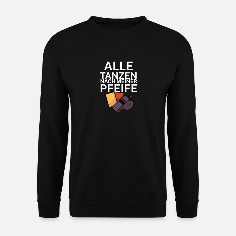 Alle tanzen nach meiner Pfeife - Unisex Pullover - Schwarz