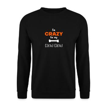 I'm Crazy For My Chow Chow - Chow Chow Gift Idea - Unisex Sweatshirt - black - Front - Alina (178cm) & Michal (187cm)