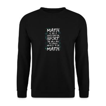 Les mathématiques ne sont pas un sport de spectateur Apprendre les mathématiques Faire des mathématiques - Sweat-shirt Unisexe - noir - Devant - Alina (178cm) & Michal (187cm)