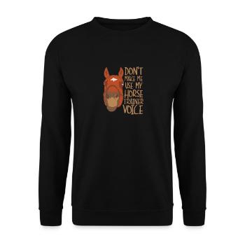 Zwingen Sie mich nicht, meine Pferdetrainerstimme - Unisex Pullover - Schwarz - Vorne - Alina (178cm) & Michal (187cm)