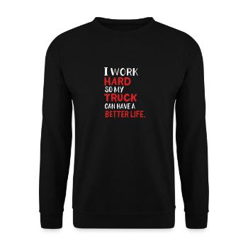 Ich arbeite hart, damit mein Truck ein besseres Le - Unisex Pullover - Schwarz - Vorne - Alina (178cm) & Michal (187cm)