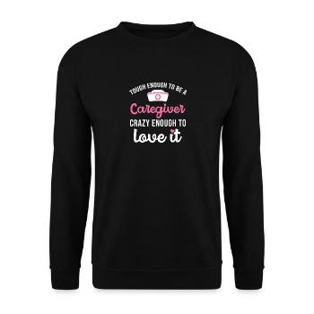 Hart genug, um eine Pflegekraft zu sein, verrückt - Unisex Pullover - Schwarz - Vorne - Alina (178cm) & Michal (187cm)