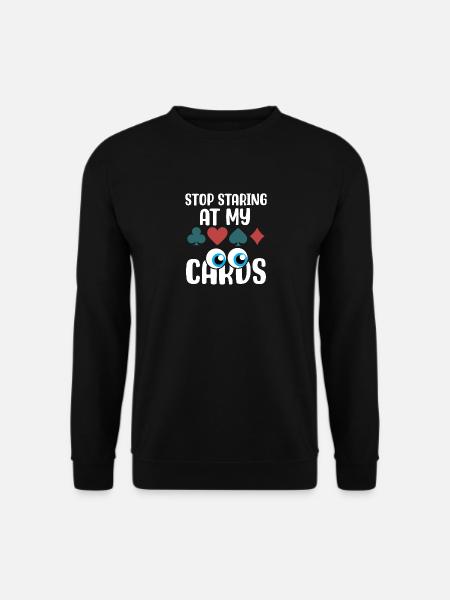 Hör auf, meine Karten anzustarren.png - Unisex Pullover - Schwarz
