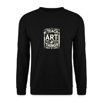 Ich unterrichte Kunst und ich weiß Dinge - Unisex Pullover - Schwarz - Vorne - Alina (178cm) & Michal (187cm)