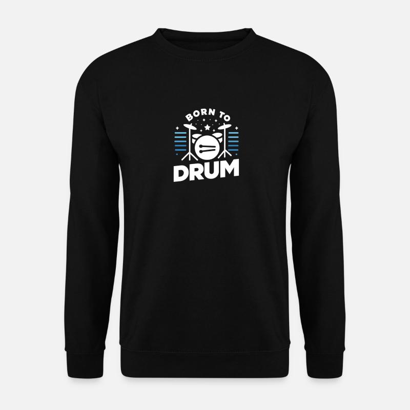 Zum Trommeln geboren - Unisex Pullover - Schwarz