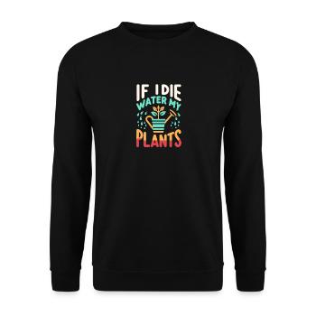 Wenn ich sterbe, gieße ich meine Pflanzen - Unisex Pullover - Schwarz - Vorne - Alina (178cm) & Michal (187cm)