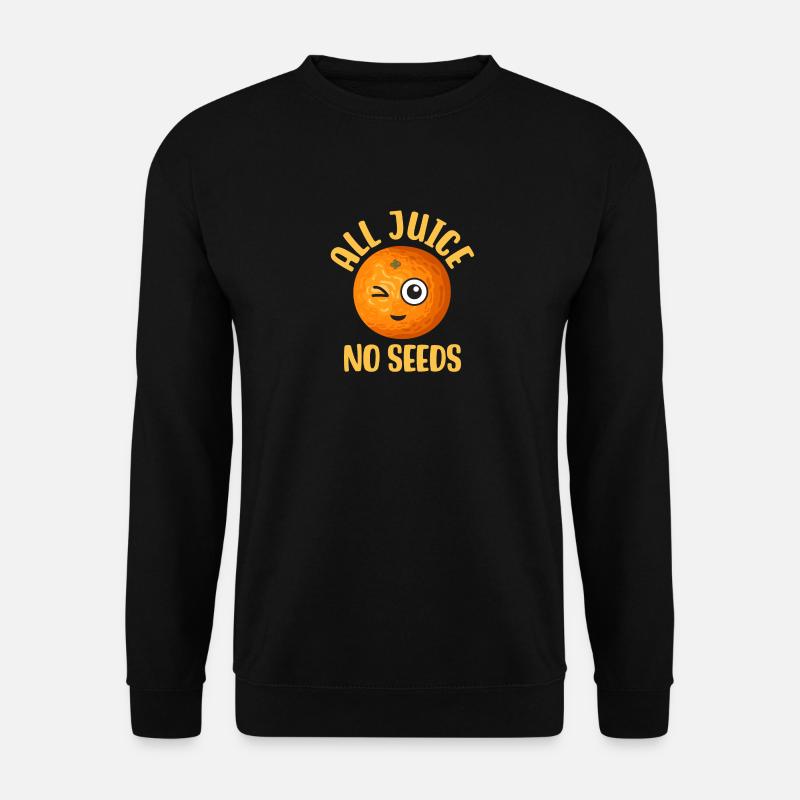 Nur Saft, keine Kerne - Unisex Pullover - Schwarz