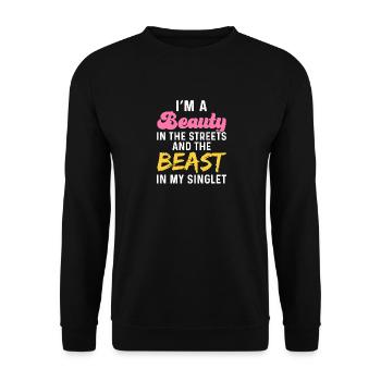 Ich bin eine Schönheit auf der Straße und das Bies - Unisex Pullover - Schwarz - Vorne - Alina (178cm) & Michal (187cm)