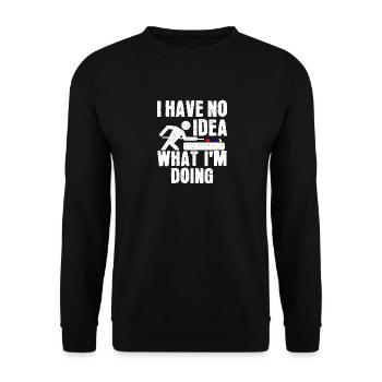 Ich habe keine Ahnung, was ich da tue - Unisex Pullover - Schwarz - Vorne - Alina (178cm) & Michal (187cm)
