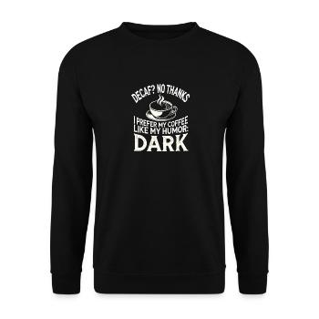 Entkoffeiniert Nein danke Ich bevorzuge meinen Kaf - Unisex Pullover - Schwarz - Vorne - Alina (178cm) & Michal (187cm)