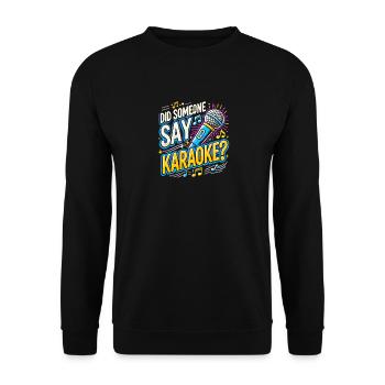 Hat jemand Karaoke gesagt? - Unisex Pullover - Schwarz - Vorne - Alina (178cm) & Michal (187cm)