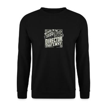Weil ich der Regisseur bin, deshalb - Unisex Pullover - Schwarz - Vorne - Alina (178cm) & Michal (187cm)
