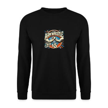 Ich ringe mit Ihnen für 5 Dollar Armdrücken - Unisex Pullover - Schwarz - Vorne - Alina (178cm) & Michal (187cm)