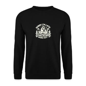 Tut mir leid, dass ich zu spät bin, meine Hühner - Unisex Pullover - Schwarz - Vorne - Alina (178cm) & Michal (187cm)