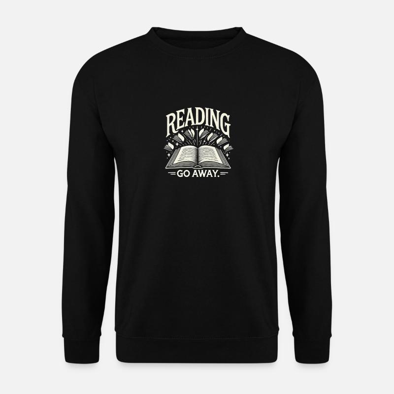 Lesen. Gehen Sie weg. - Unisex Pullover - Schwarz
