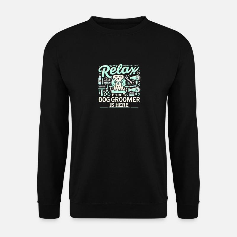 Entspannen Sie sich Der Hundefriseur ist da - Unisex Pullover - Schwarz