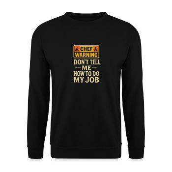 Chefkoch-Warnung Sagen Sie mir nicht, wie ich - Unisex Pullover - Schwarz - Vorne - Alina (178cm) & Michal (187cm)