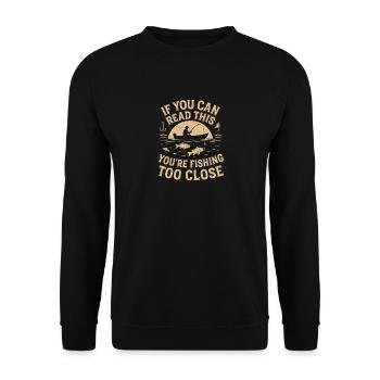 Wenn Sie dies lesen können, fischen Sie zu nah - Unisex Pullover - Schwarz - Vorne - Alina (178cm) & Michal (187cm)