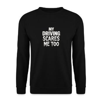 Mein Autofahren macht mir auch Angst - Unisex Pullover - Schwarz - Vorne - Alina (178cm) & Michal (187cm)