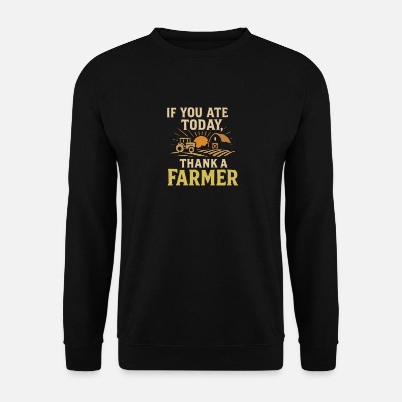 Wenn Sie heute gegessen haben, danken Sie einem - Unisex Pullover - Schwarz