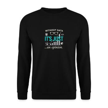 Ohne Daten ist es nur eine Meinung - Unisex Pullover - Schwarz - Vorne - Alina (178cm) & Michal (187cm)