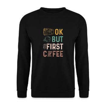 Ok mais premier café, drôle de rétro - Sweat-shirt Unisexe - noir - Devant - Alina (178cm) & Michal (187cm)