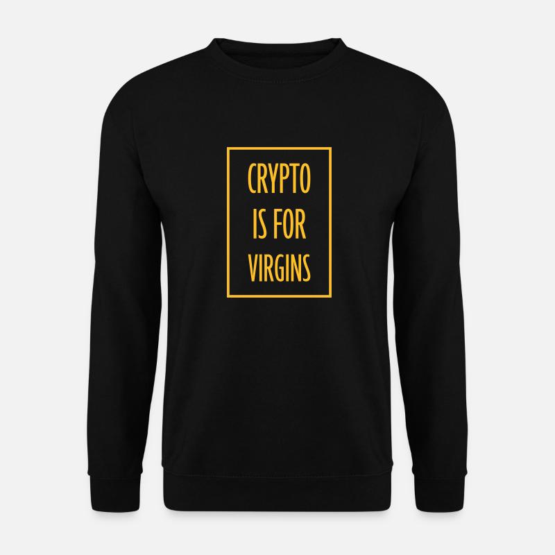 crypto is for virgins - Unisex Pullover - Schwarz