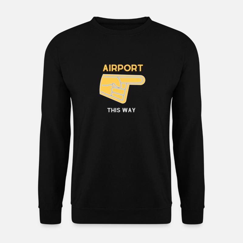Airport this way - Unisex Sweatshirt - black