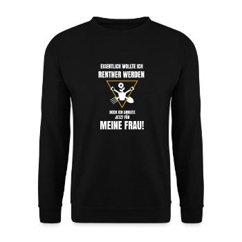 Lustige Rentner Sprüche zum Verschenken - Unisex Pullover - Schwarz - Vorne - Alina (178cm) & Michal (187cm)