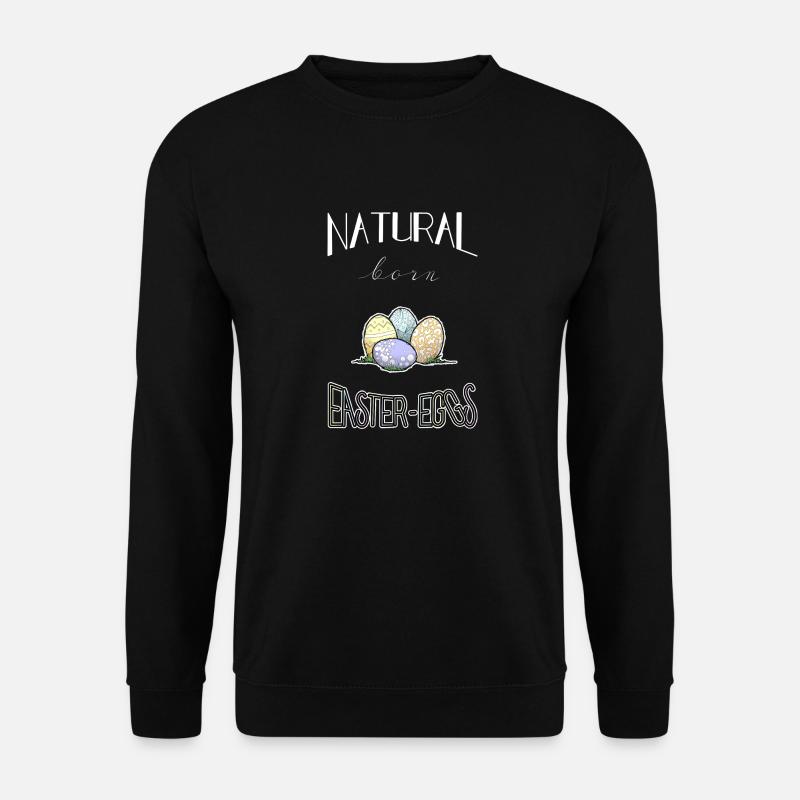 Natural born Easter-Eggs für Ostern - Unisex Pullover - Schwarz