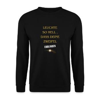 Leuchte so hell, dass Deine Zweifel erblinden - Unisex Pullover - Schwarz - Vorne - Alina (178cm) & Michal (187cm)