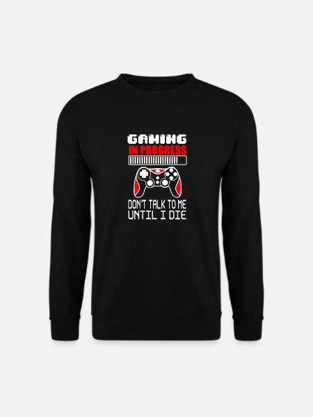 Gaming in Progress – Don’t Talk to Me Until I DieG - Unisex Pullover - Schwarz