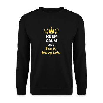 “Keep Calm and Buy It, Worry Later” - Shopping - Sweat-shirt Unisexe - noir - Devant - Alina (178cm) & Michal (187cm)